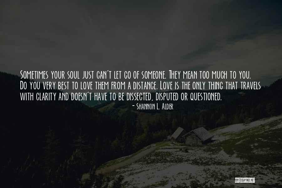 Questioned Love Quotes By Shannon L. Alder