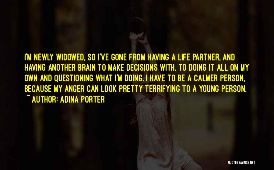 Questioning Decisions Quotes By Adina Porter