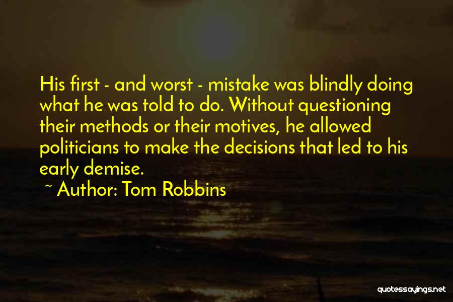 Questioning Decisions Quotes By Tom Robbins