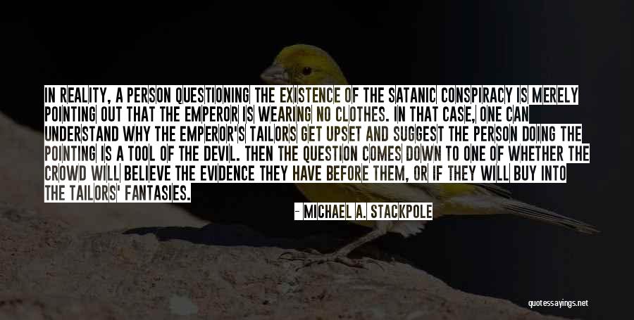 Questioning Existence Quotes By Michael A. Stackpole Questioning Existence Quotes By Michael A. Stackpole