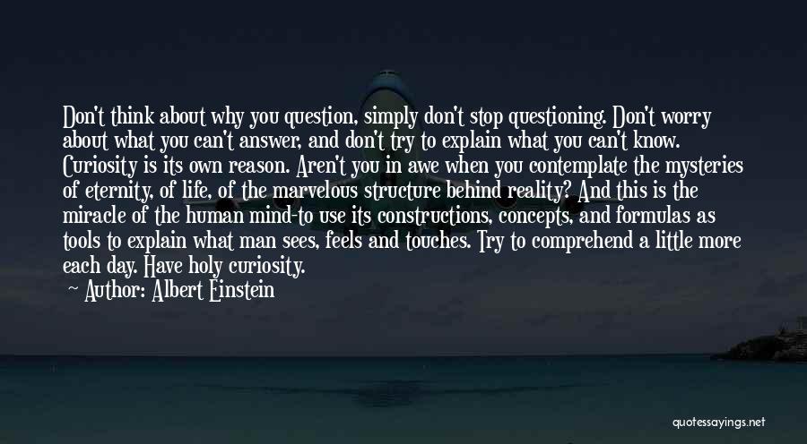 Questioning Life Quotes By Albert Einstein