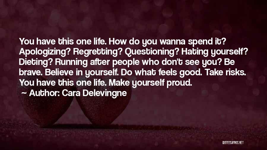 Questioning Life Quotes By Cara Delevingne