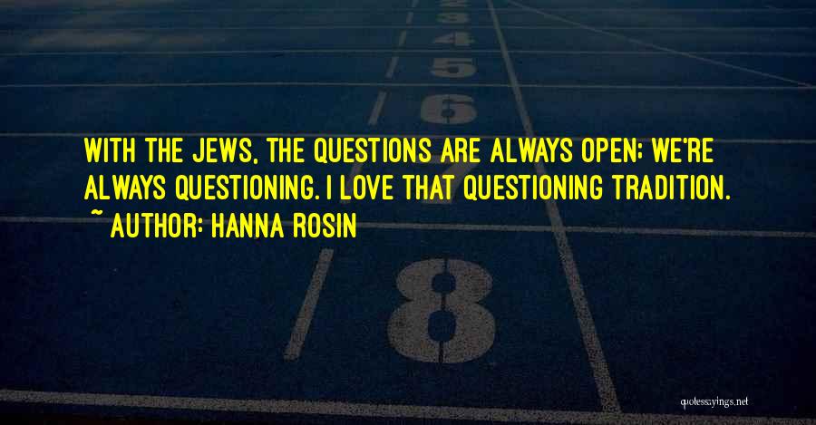 Questioning Love Quotes By Hanna Rosin