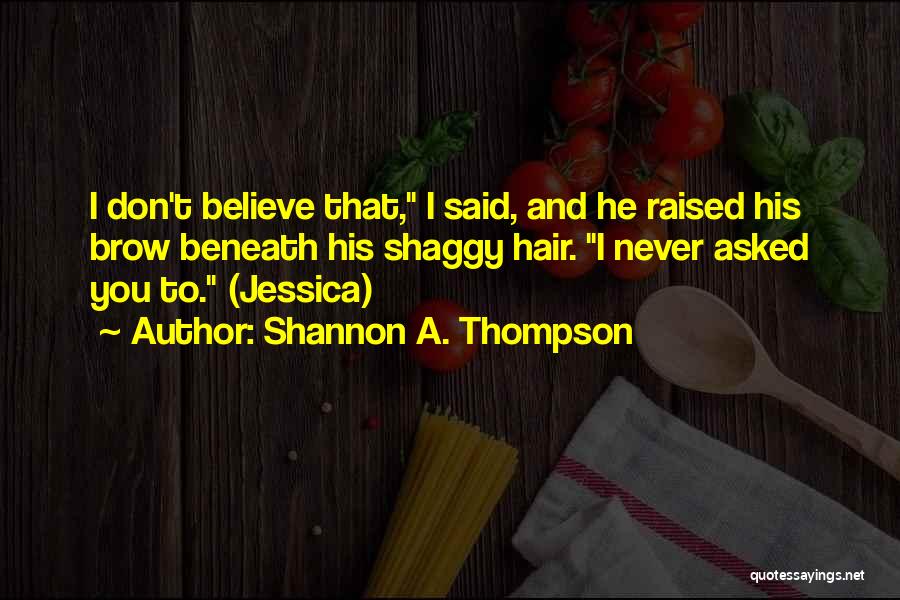 Questioning Love Quotes By Shannon A. Thompson