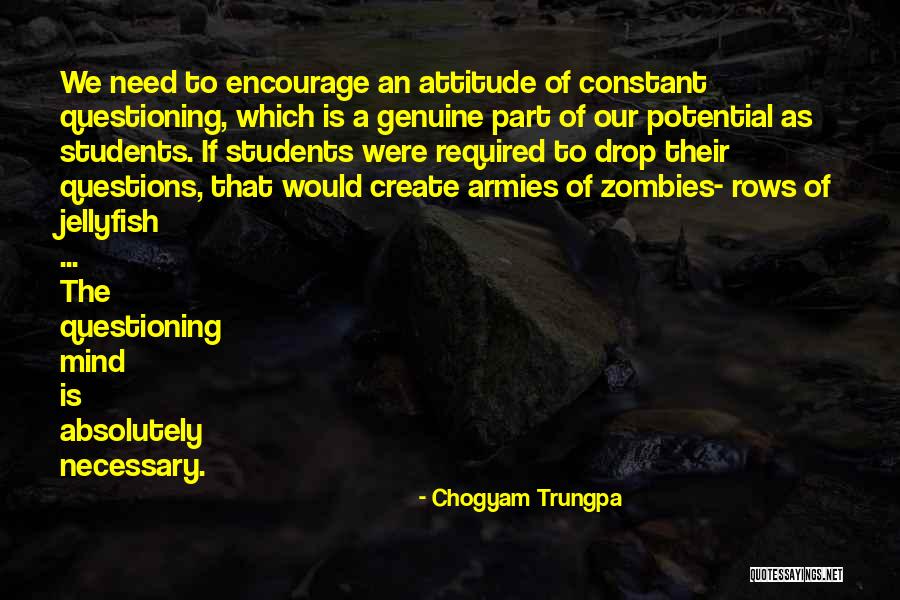 Questioning Mind Quotes By Chogyam Trungpa Questioning Mind Quotes By Chogyam Trungpa