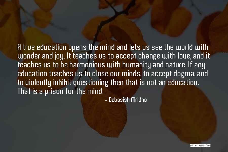 Questioning Mind Quotes By Debasish Mridha Questioning Mind Quotes By Debasish Mridha
