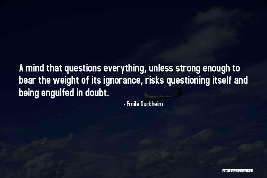 Questioning Mind Quotes By Emile Durkheim Questioning Mind Quotes By Emile Durkheim