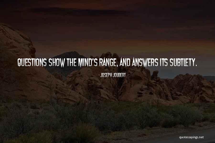 Questioning Mind Quotes By Joseph Joubert Questioning Mind Quotes By Joseph Joubert