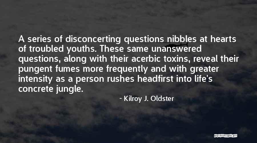 Questioning Mind Quotes By Kilroy J. Oldster Questioning Mind Quotes By Kilroy J. Oldster