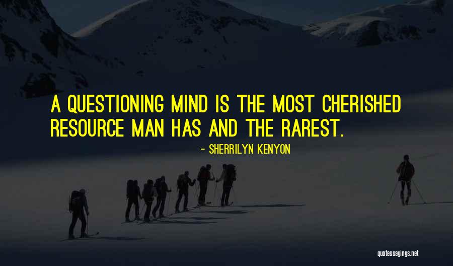 Questioning Mind Quotes By Sherrilyn Kenyon Questioning Mind Quotes By Sherrilyn Kenyon