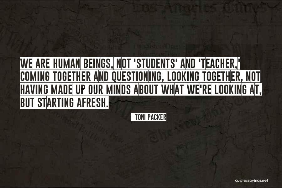 Questioning Mind Quotes By Toni Packer Questioning Mind Quotes By Toni Packer