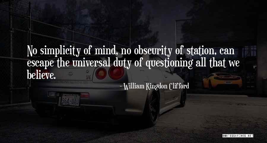 Questioning Mind Quotes By William Kingdon Clifford Questioning Mind Quotes By William Kingdon Clifford