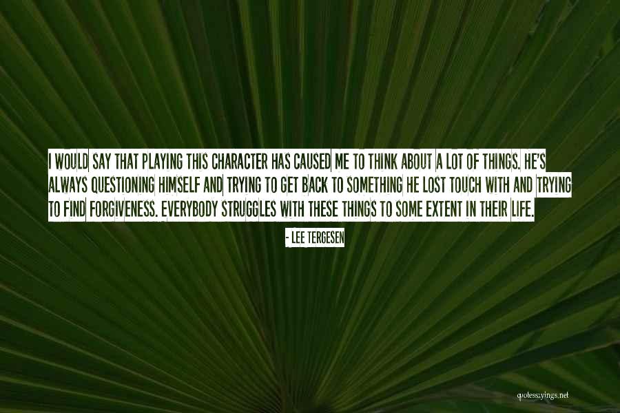 Questioning One's Character Quotes By Lee Tergesen Questioning One's Character Quotes By Lee Tergesen
