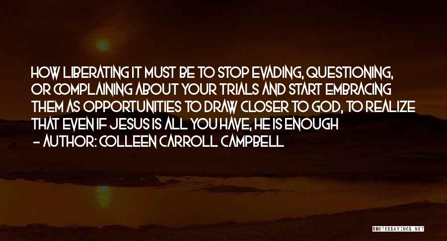 Questioning Religion Quotes By Colleen Carroll Campbell