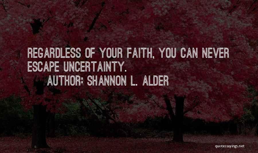 Questioning Religion Quotes By Shannon L. Alder