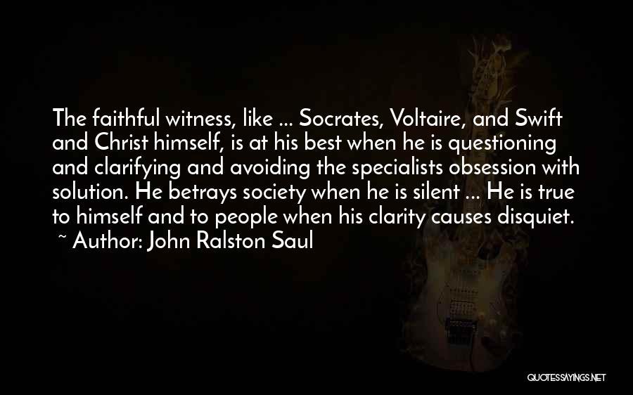 Questioning Society Quotes By John Ralston Saul