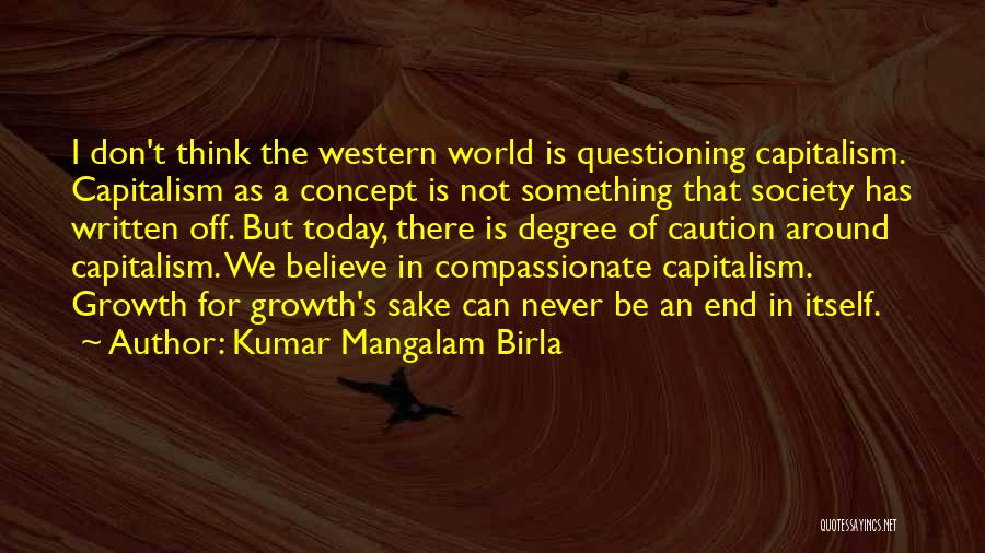 Questioning Society Quotes By Kumar Mangalam Birla