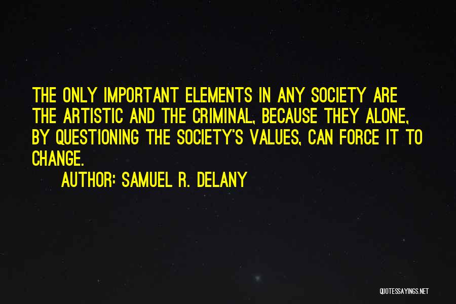 Questioning Society Quotes By Samuel R. Delany