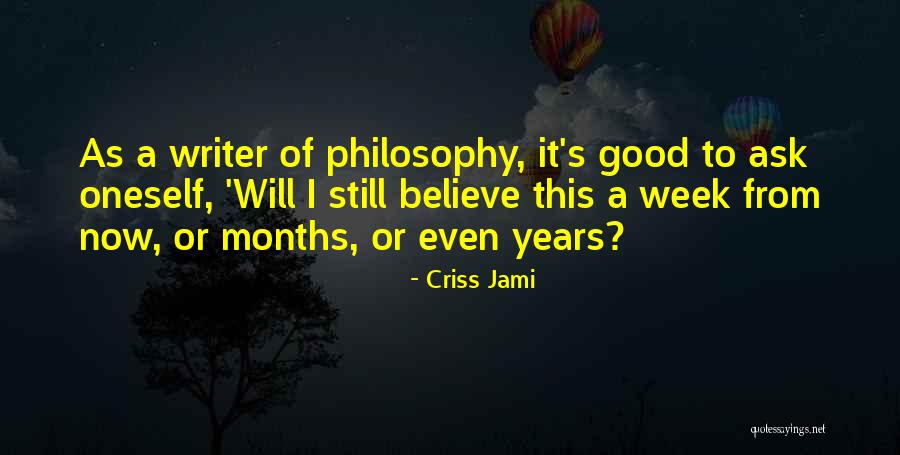 Questioning Your Beliefs Quotes By Criss Jami