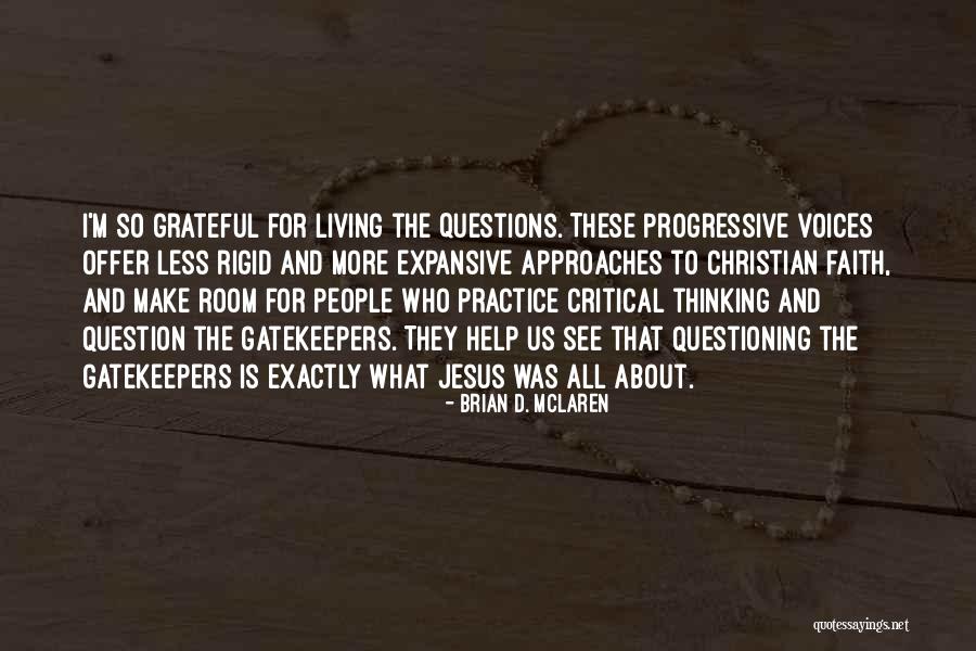 Questioning Your Faith Quotes By Brian D. McLaren Questioning Your Faith Quotes By Brian D. McLaren