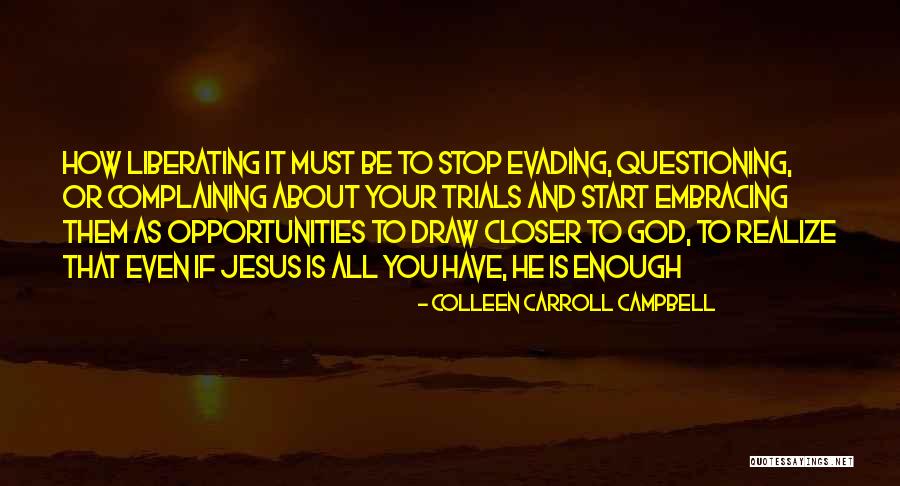 Questioning Your Faith Quotes By Colleen Carroll Campbell Questioning Your Faith Quotes By Colleen Carroll Campbell