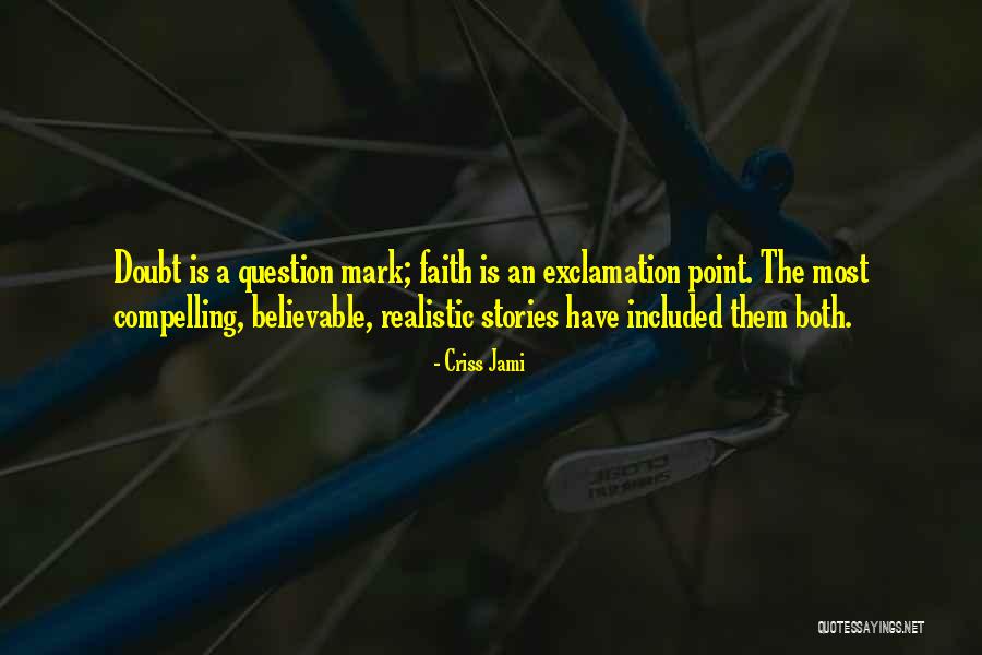 Questioning Your Faith Quotes By Criss Jami Questioning Your Faith Quotes By Criss Jami