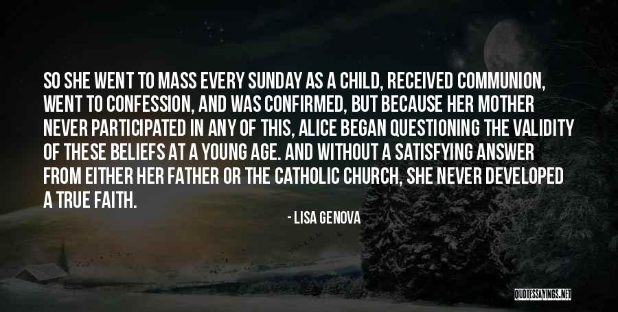 Questioning Your Faith Quotes By Lisa Genova Questioning Your Faith Quotes By Lisa Genova
