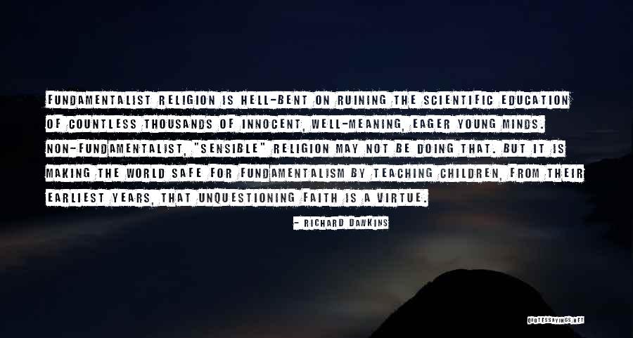 Questioning Your Faith Quotes By Richard Dawkins Questioning Your Faith Quotes By Richard Dawkins