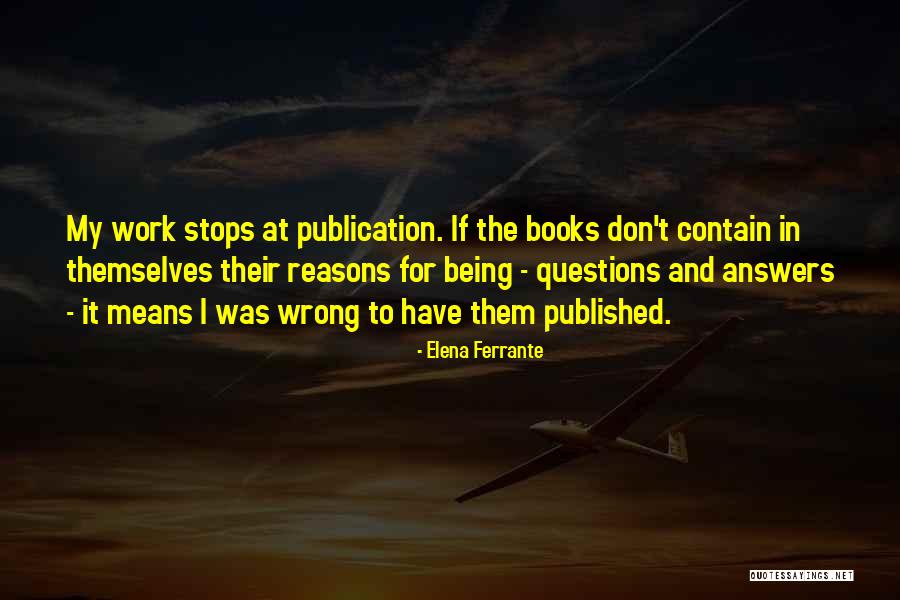 Questions And Answers Quotes By Elena Ferrante Questions And Answers Quotes By Elena Ferrante