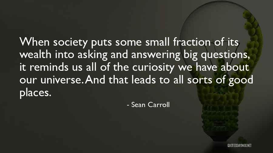 Questions And Curiosity Quotes By Sean Carroll