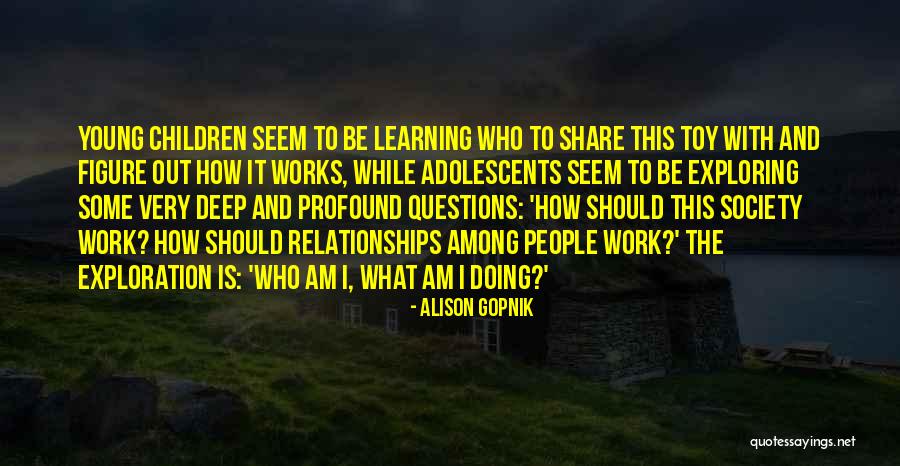 Questions And Learning Quotes By Alison Gopnik Questions And Learning Quotes By Alison Gopnik