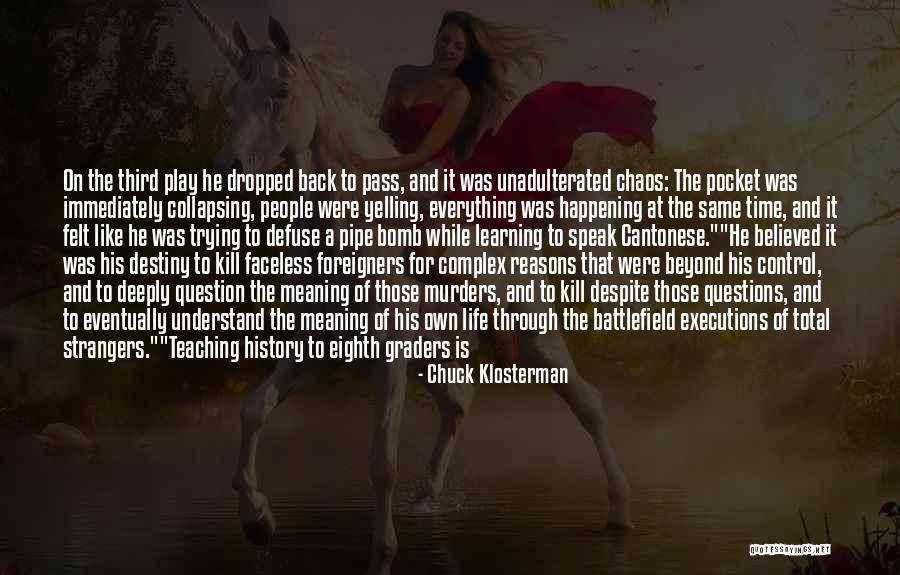 Questions And Learning Quotes By Chuck Klosterman