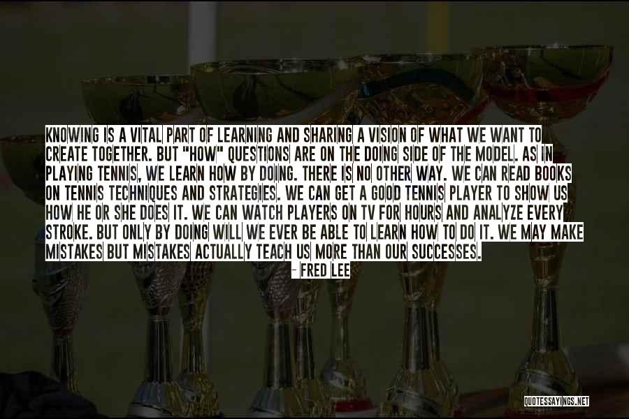 Questions And Learning Quotes By Fred Lee Questions And Learning Quotes By Fred Lee