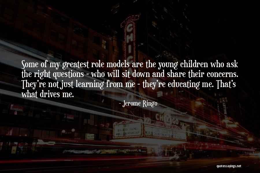 Questions And Learning Quotes By Jerome Ringo