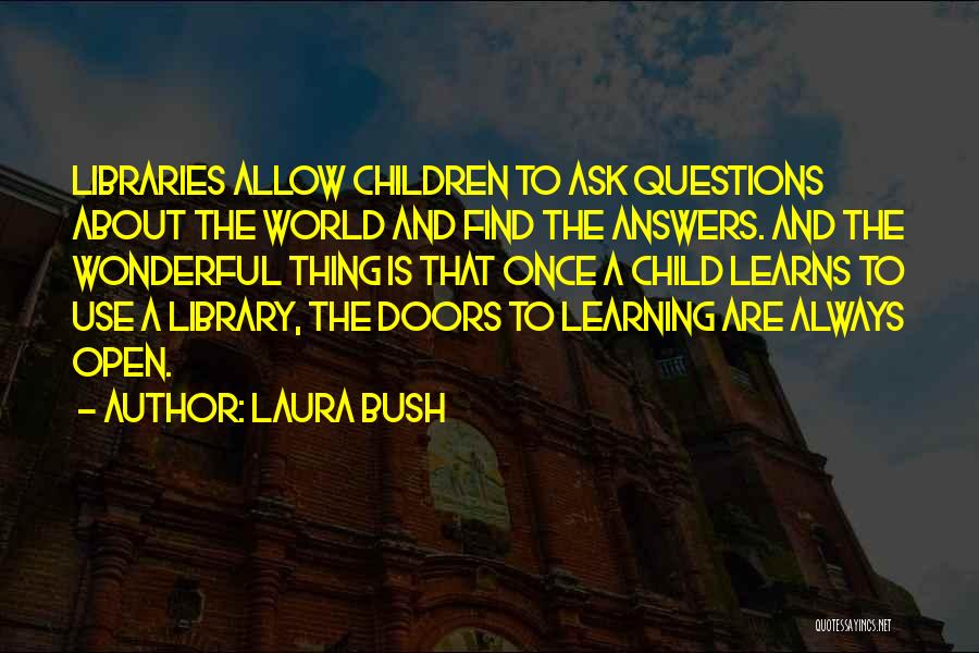 Questions And Learning Quotes By Laura Bush