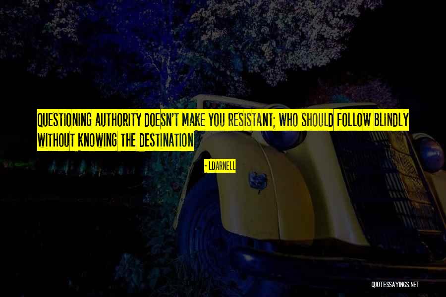 Questions And Learning Quotes By LDarnell Questions And Learning Quotes By LDarnell
