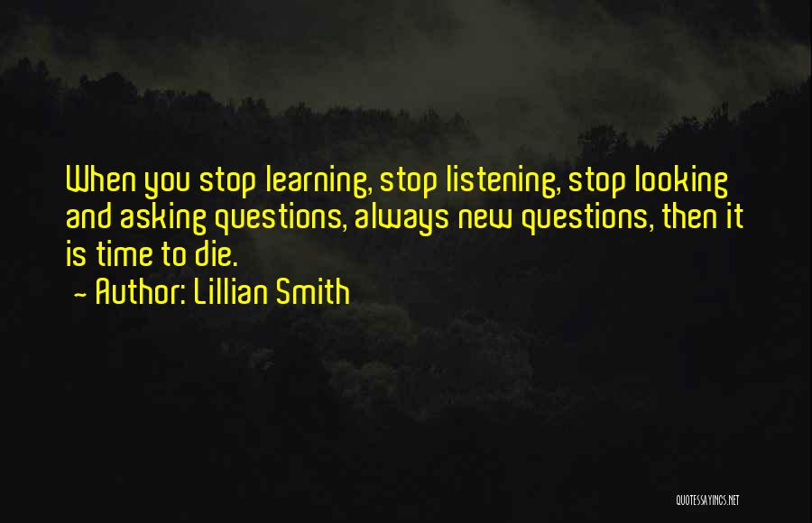 Questions And Learning Quotes By Lillian Smith