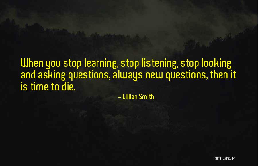 Questions And Learning Quotes By Lillian Smith Questions And Learning Quotes By Lillian Smith