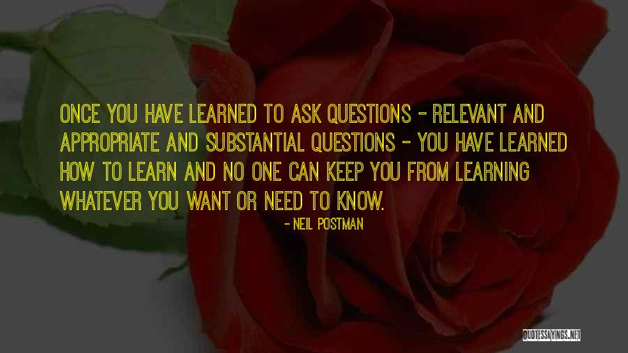 Questions And Learning Quotes By Neil Postman