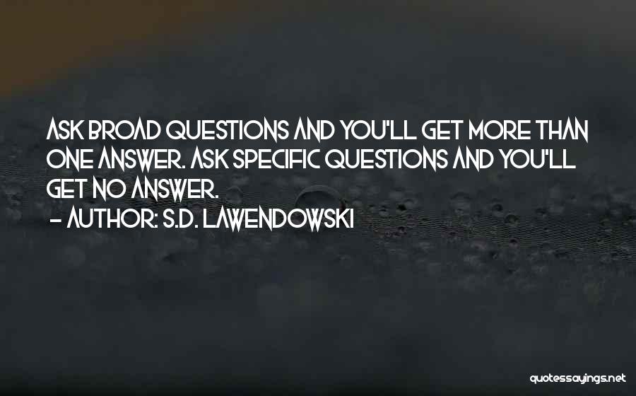 Questions And Learning Quotes By S.D. Lawendowski