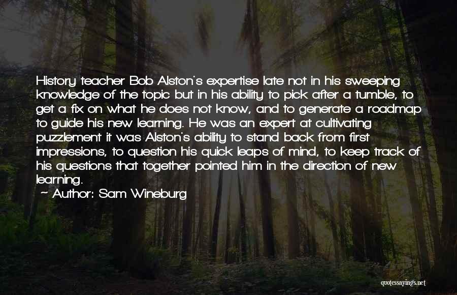 Questions And Learning Quotes By Sam Wineburg