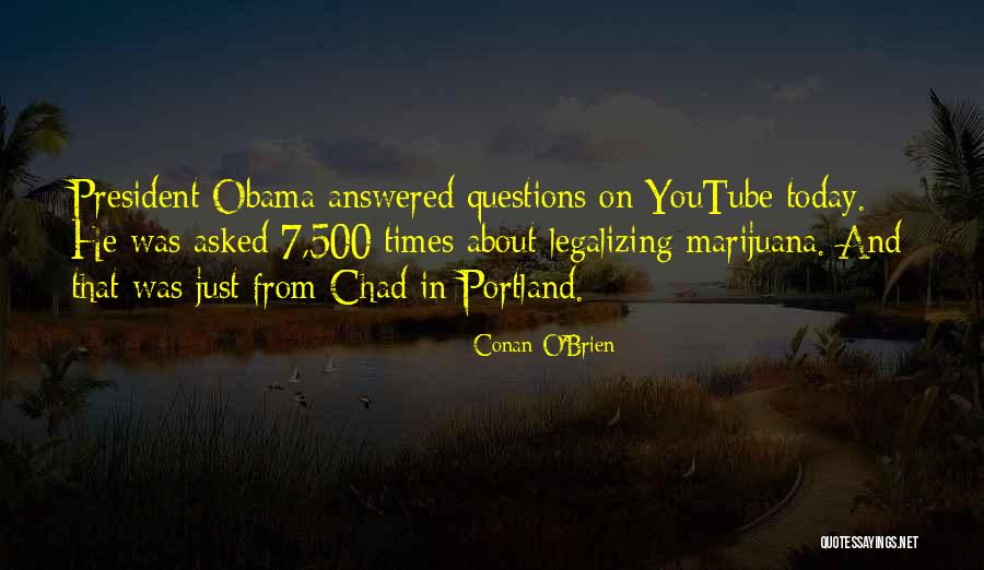 Questions Answered Quotes By Conan O'Brien