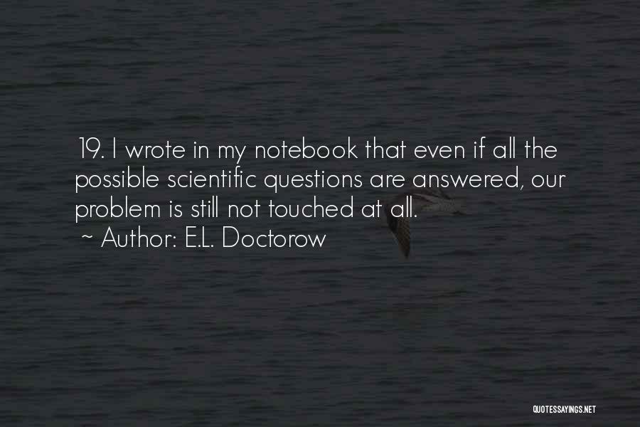 Questions Answered Quotes By E.L. Doctorow