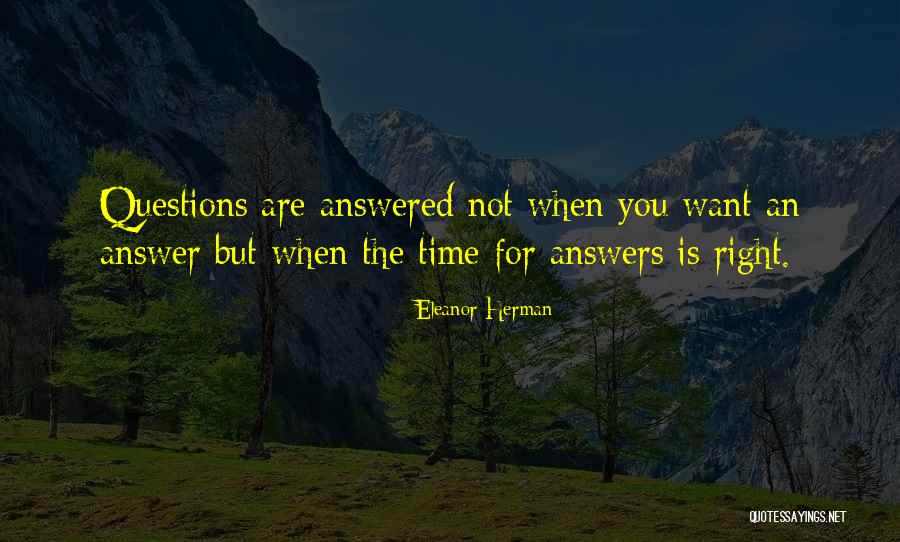 Questions Answered Quotes By Eleanor Herman