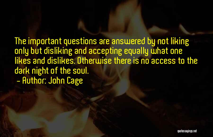 Questions Answered Quotes By John Cage