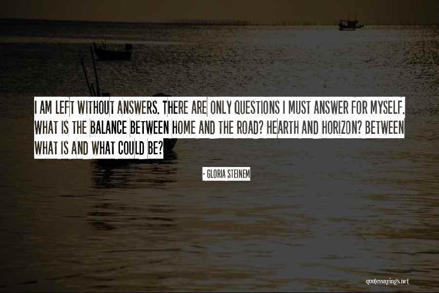 Questions Are The Answers Quotes By Gloria Steinem Questions Are The Answers Quotes By Gloria Steinem