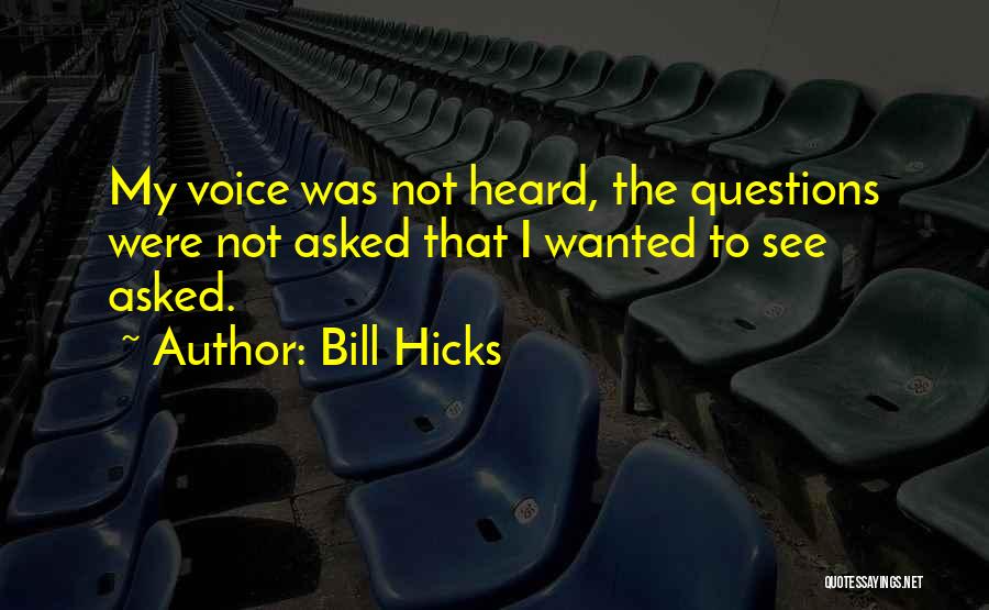 Questions Asked Quotes By Bill Hicks