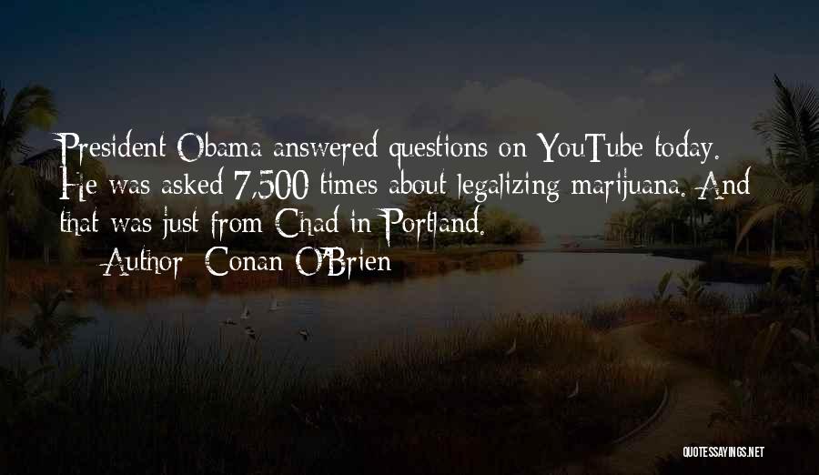 Questions Asked Quotes By Conan O'Brien