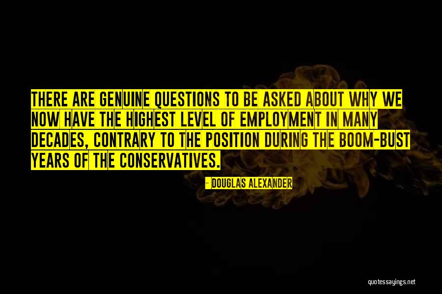 Questions Asked Quotes By Douglas Alexander Questions Asked Quotes By Douglas Alexander