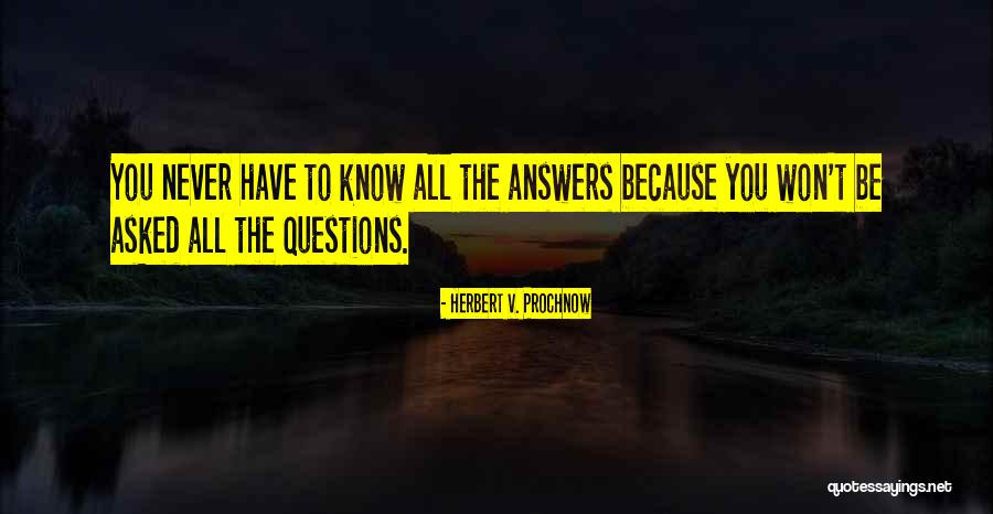 Questions Asked Quotes By Herbert V. Prochnow